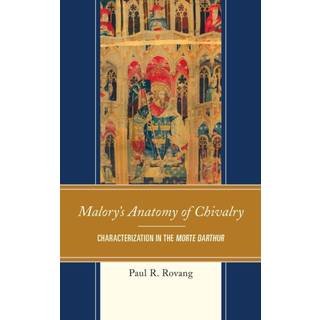 Malory's Anatomy of Chivalry