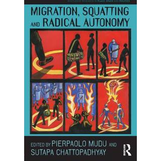 Migration, Squatting and Radical Autonomy