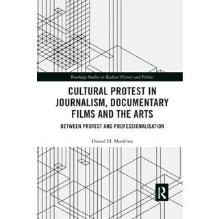 Cultural Protest in Journalism, Documentary Films and the Arts