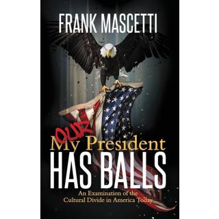 My (Our) President Has Balls!