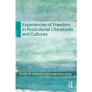 Experiences of Freedom in Postcolonial Literatures and Cultures