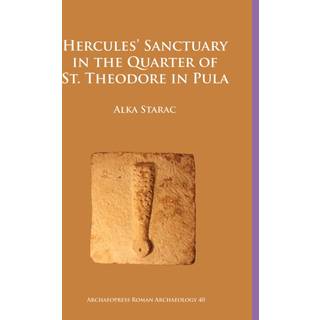 Hercules’ Sanctuary in the Quarter of St Theodore, Pula