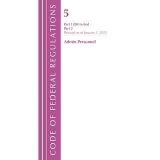 Code of Federal Regulations, Title 05 Administrative Personnel 1200-End,January 1, 2022