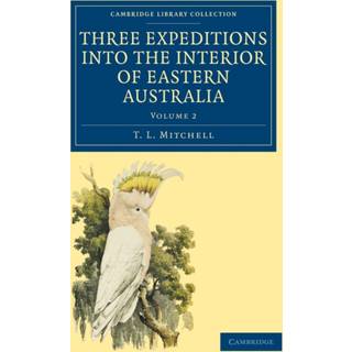 Three Expeditions into the Interior of Eastern Australia