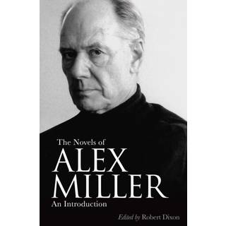 The Novels of Alex Miller
