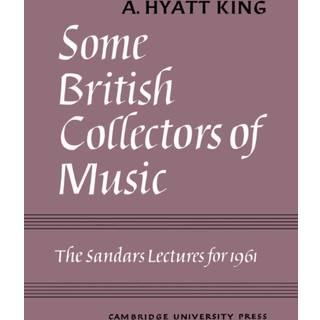 Some British Collectors of Music c.1600–1960