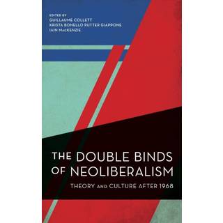 The Double Binds of Neoliberalism