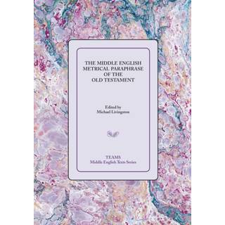 The Middle English Metrical Paraphrase of the Old Testament