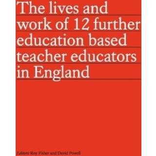 The lives and work of 12 further education based teacher educators in England