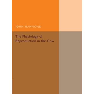 The Physiology of Reproduction in the Cow