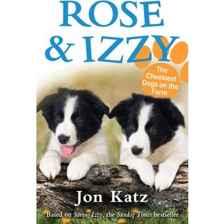 Rose and Izzy the Cheekiest Dogs on the Farm