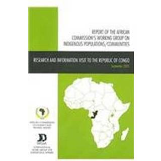 Report of the African Commission's Working Group on Indigenous Populations / Communities