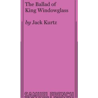 The Ballad of King Windowglass