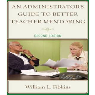 An Administrator's Guide to Better Teacher Mentoring