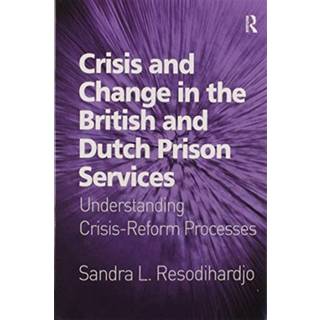 Crisis and Change in the British and Dutch Prison Services