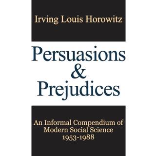 Persuasions and Prejudices