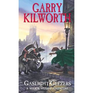 Welkin Weasels (4): Gaslight Geezers