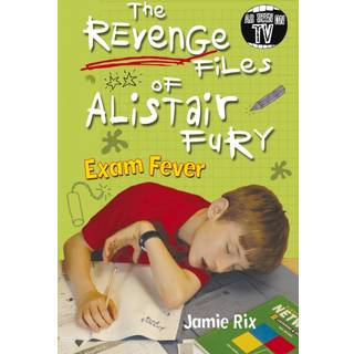 The Revenge Files of Alistair Fury: Exam Fever
