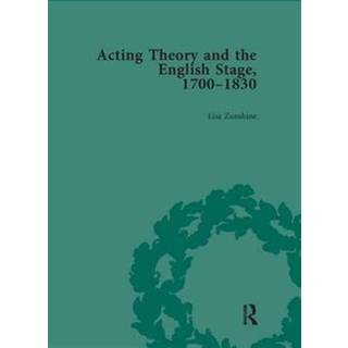 Acting Theory and the English Stage, 1700-1830 Volume 1