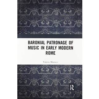 Baronial Patronage of Music in Early Modern Rome