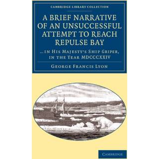 A Brief Narrative of an Unsuccessful Attempt to Reach Repulse Bay