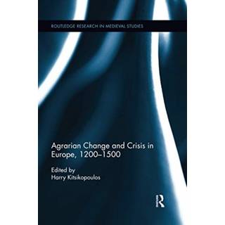 Agrarian Change and Crisis in Europe, 1200-1500