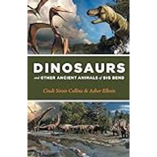 Dinosaurs and Other Ancient Animals of Big Bend