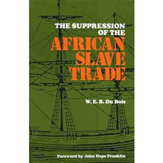 The Suppression of the Africian Slave Trade, 1638-1870