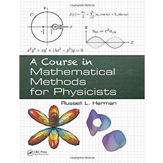 A Course in Mathematical Methods for Physicists