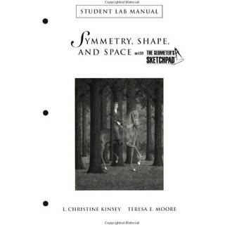 Symmetry, Shape, and Space with The Geometer's Sketchpad Student Lab Manual