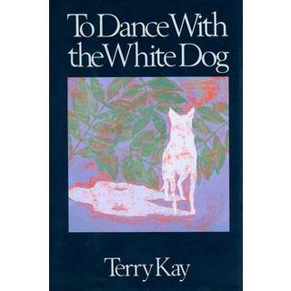 To Dance with the White Dog