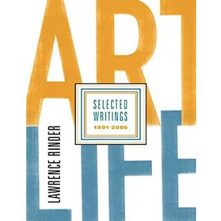 Art Life: Selected Writings 1991-2005