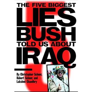 The Five Biggest Lies Bush Told Us About Iraq