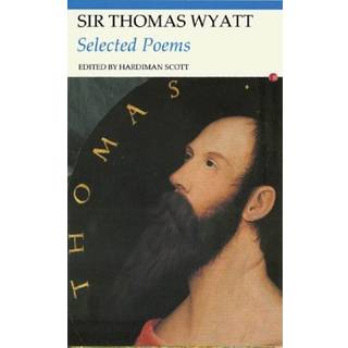 Selected Poems of Sir Thomas Wyatt