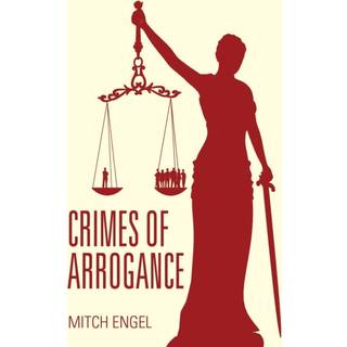 Crimes of Arrogance