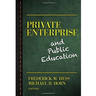 Private Enterprise and Public Education