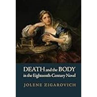 Death and the Body in the Eighteenth-Century Novel