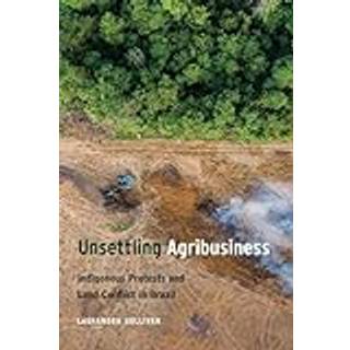 Unsettling Agribusiness