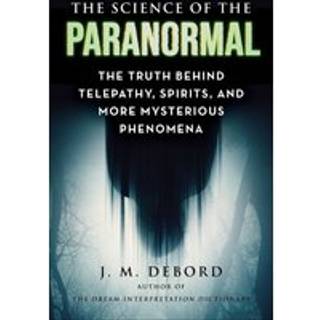 The Science of the Paranormal