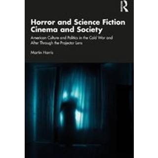 Horror and Science Fiction Cinema and Society