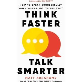 Think Faster, Talk Smarter