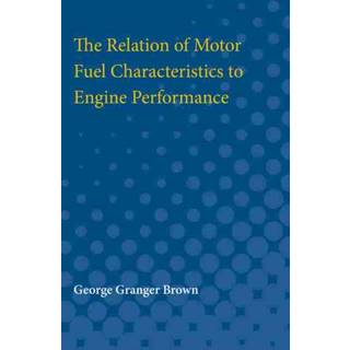 Relation of Motor Fuel Characteristics to Engine Performance