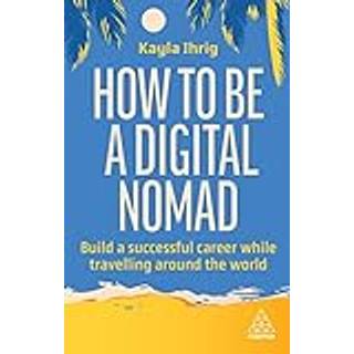 How to Be a Digital Nomad