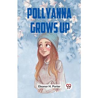 Pollyanna Grows Up (Edition2023)