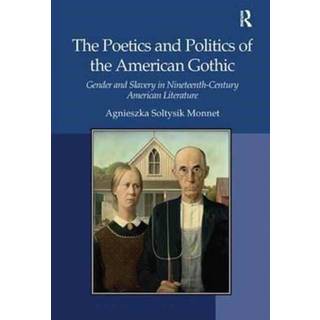The Poetics and Politics of the American Gothic