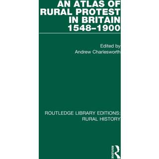 An Atlas of Rural Protest in Britain 1548-1900