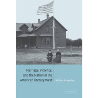 Marriage, Violence and the Nation in the American Literary West