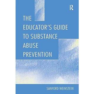 The Educator's Guide To Substance Abuse Prevention