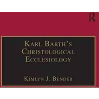 Karl Barth's Christological Ecclesiology