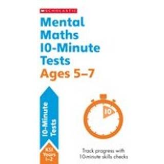 Mental Maths 10-Minute Tests Ages 5-7